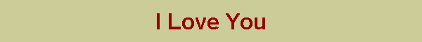 I Love You