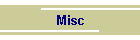 Misc