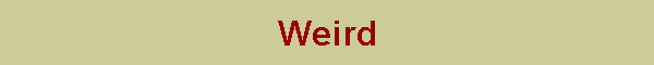 Weird